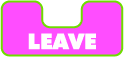 LEAVE